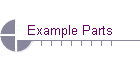 Example Parts